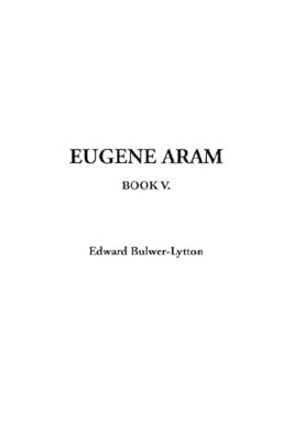 Eugene Aram: Book 5