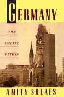 Germany: The Empire Within by Amity Shlaes