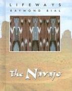 The Navajo (Lifeways, Group 1) by Raymond Bial