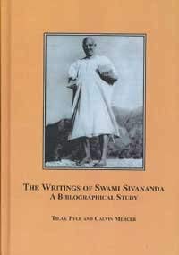 The Writings of Swami Sivananda: A Biographical Study by Tilak Pyle