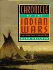 Chronicle of the Indian Wars: From Colonial Times to Wounded Knee by Alan Axelrod