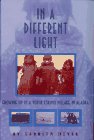 In a Different Light: Growing Up in a Yupik Eskimo Village in Alaska