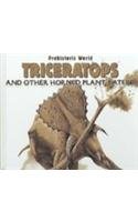 Triceratops and Other Horned Plant-Eaters (Prehistoric World) by Virginia Schomp