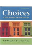 Choices: A Basic Writing Guide With Readings by Kate Mangelsdorf