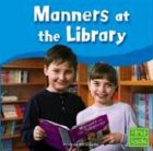 Manners at the Library (First Facts: Manners)
