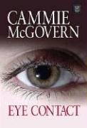 Eye Contact (Center Point Platinum Fiction (Large Print)) by Cammie McGovern