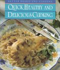 Better Homes and Gardens Quick, Healthy and Delicious Cooking by Better Homes and Gardens Books