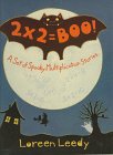 2 X 2 = Boo!: A Set of Spooky Multiplication Stories by Loreen Leedy