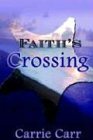 Faith's Crossing by Carrie Carr