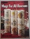 Mugs for All Reasons Leisure Arts #2121