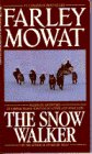 The Snow Walker by Farley Mowat