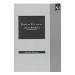 Pension Reform in Latin America by Armando Barrientos