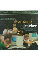 If You Were a Teacher by Virginia Schomp