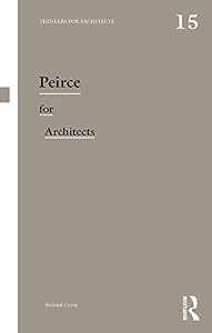 Peirce for Architects (Thinkers for Architects Book 15)