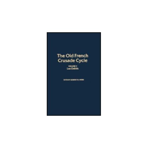 Les Chetifs: Volume 5 of the Old French Crusade Cycle