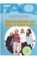 Frequently Asked Questions About Same-Sex Marriage and When a Parent Is Gay