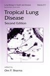 Tropical Lung Disease, Second Edition (Lung Biology in Health and Disease) by Igor Galaev