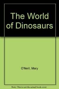 The World of Dinosaurs