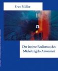 Der intime Realismus des Michelangelo Antonioni - Uwe Müller
