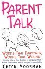 Parent Talk: Words That Empower, Words That Wound by Chick Moorman