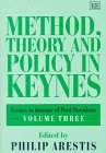 Method, Theory and Policy in Keynes: Essays in Honour of Paul Davidson Volume Three by Philip Arestis