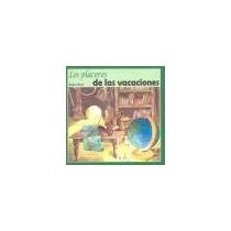 Los placeres de las vacaciones/ The Pleasures of Vacations by Roger Pare