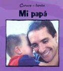 MI PAPA /MY DAD (Conoce La Familia) (Spanish Edition) by Mary Auld