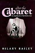 After the Cabaret by Hilary Bailey