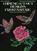 Chinese Cut-Out Designs from Nature: Designs from the World of Nature (International Design Library)