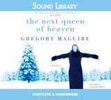 The Next Queen of Heaven by Gregory Maguire