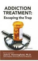 Addiction Treatment: Escaping the Trap (Illicit and Misused Drugs) by Ida Walker