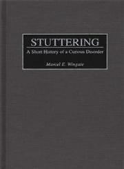 Stuttering: A Short History of a Curious Disorder