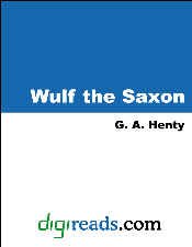 Wulf the Saxon by G. A. Henty
