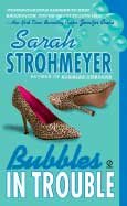 Bubbles in Trouble by Sarah Strohmeyer