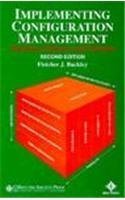Implementing Configuration Management: Hardware, Software, and Firmware by Fletcher J. Buckley