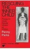 RESCUING THE INNER CHILD: Therapy for Adults Sexually Abused as Children (Human Horizons)