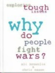 Why Do People Fight Wars? (Exploring Tough Issues)
