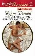 The Mediterranean Prince's Captive Virgin by Robyn Donald