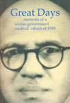 Great Days: Memoirs of a Ceylon Government Medical Officer of 1918, P.R.C. Peterson