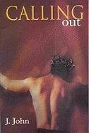 Calling Out by J. John