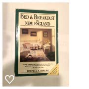 Bed and Breakfast in New England (Bernice Chesler's Bed & Breakfast in New England: Connecticut, Maine, Massachusetts, New ...) by Bernice Chesler