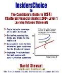 Insiderschoice To The Candidate's Guide To Chartered Financial Analyst 2004 Level I Learning Outcome Statements by David Stewart