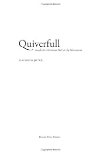 Quiverfull: Inside the Christian Patriarchy Movement