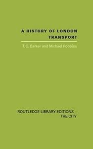 A History of London Transport: The Nineteenth Century by T.C. Barker
