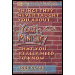 Things They Never Taught You About Youth Ministry That You Really Need to Know by Todd Clark