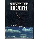 Survival of Death: Theories About the Nature of the Afterlife (The Unexplained) by Peter Brookesmith