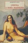 Ofrenda a María Magdalena - Jacqueline Kelen