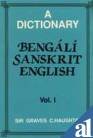 A dictionary, Bengali-Sanskrit-English: Adapted for students of either language, to which is added an index, serving as a reversed dictionary by Graves Champney Haughton
