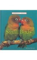 Small Birds (Perfect Pets) by Melissa Stewart