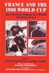 France and the 1998 World Cup (Sport in the Global Society) by Hugh Dauncey